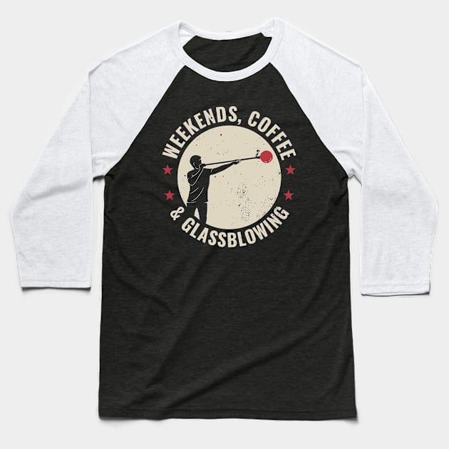 Funny Weekends. Coffee & Glass Blowing Glassblower Baseball T-Shirt by Dr_Squirrel